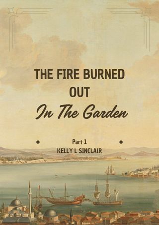 The Fire Burned Out In The Garden (P1)(Kobo/電子書)
