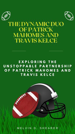 THE DYNAMIC DUO OF PATRCK MAHOMES AND TRAVIS KELCE :(Kobo/電子書)