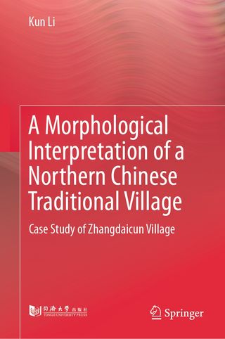 A Morphological Interpretation of a Northern Chinese Traditional Village(Kobo/電子書)