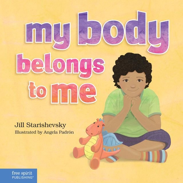 My Body Belongs to Me by Jill Starishevsky