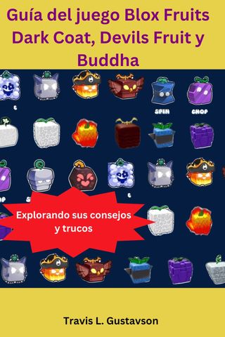 Guía del juego Blox Fruits Dark Coat, Devils Fruit y Buddha(Kobo/電子書)