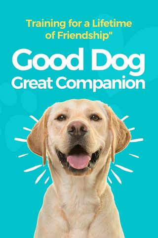 Good Dog, Great Companion: Training for a Lifetime of Friendship(Kobo/電子書)