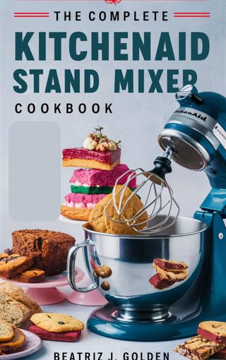 The Complete KitchenAid Stand Mixer Cookbook(Kobo/電子書)