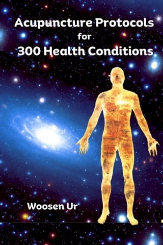 Acupuncture Protocols for 300 Health Conditions(Kobo/電子書)
