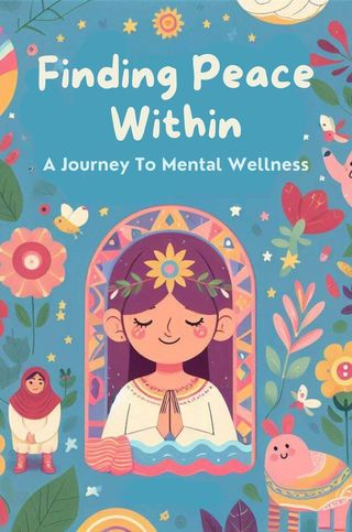 Finding Peace Within: A Journey To Mental Wellness(Kobo/電子書)