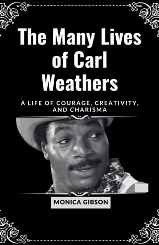 The Many Lives of Carl Weathers(Kobo/電子書)