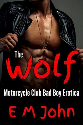 The Wolf Motorcycle Club Bad Boy Erotica(Kobo/電子書)