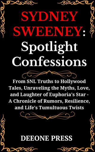 SYDNEY SWEENEY: Spotlight Confessions(Kobo/電子書)