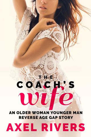The Coach's Wife: An Older Woman Younger Man Reverse Age Gap Story(Kobo/電子書)
