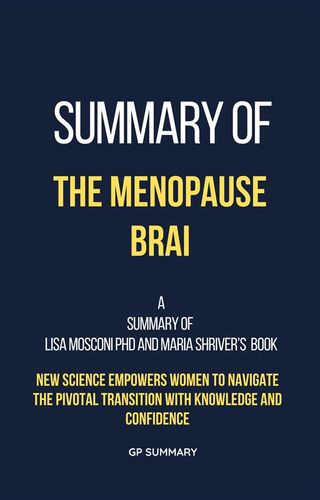 Summary of The Menopause Brain by Lisa Mosconi PhD and Maria Shriver(Kobo/電子書)