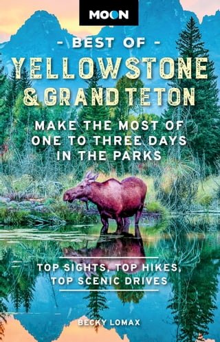Moon Best of Yellowstone &amp; Grand Teton(Kobo/電子書)
