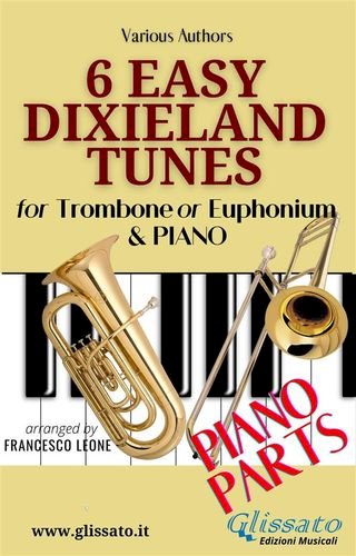 Trombone or Euphonium &amp; Piano "6 Easy Dixieland Tunes" piano parts(Kobo/電子書)
