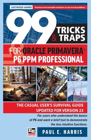 99 Tricks and Traps for Oracle Primavera P6 PPM Professional(Kobo/電子書)