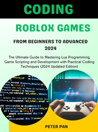 Coding Roblox Games From Beginners To Advanced 2024(Kobo/電子書)