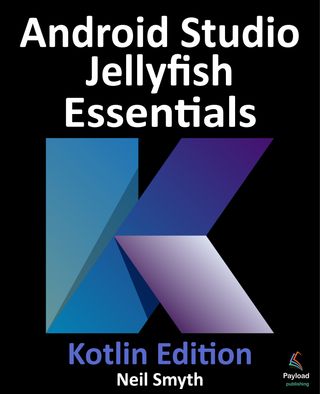 Android Studio Jellyfish Essentials - Kotlin Edition(Kobo/電子書)