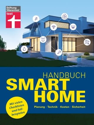 Handbuch Smart Home: Wie funktioniert die Technik? - Schritt für Schritt zum eigenen Smart Home - Systeme im Überblick(Kobo/電子書)