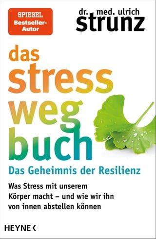 Das Stress-weg-Buch – Das Geheimnis der Resilienz(Kobo/電子書)