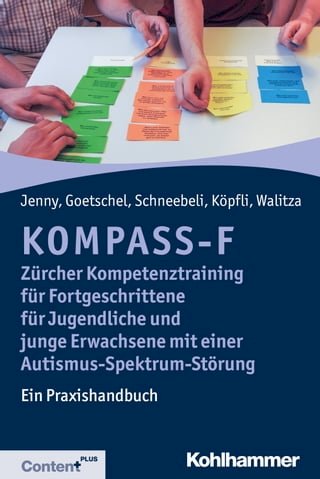 KOMPASS-F - Zürcher Kompetenztraining für Fortgeschrittene für Jugendliche und junge Erwachsene mit einer Autismus-Spektrum-Störung(Kobo/電子書)