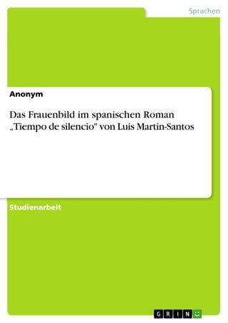 Das Frauenbild im spanischen Roman 'Tiempo de silencio' von Luis Martin-Santos(Kobo/電子書)