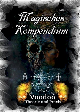 Magisches Kompendium - Voodoo - Theorie und Praxis(Kobo/電子書)