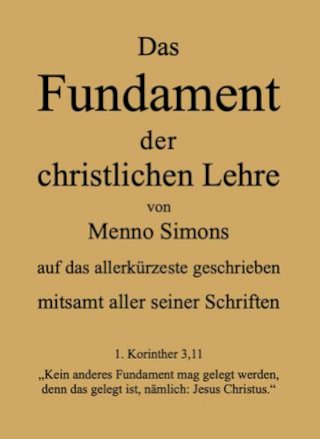 Das Fundament der christlichen Lehre von Menno Simons - mitsamt aller seiner Schriften(Kobo/電子書)