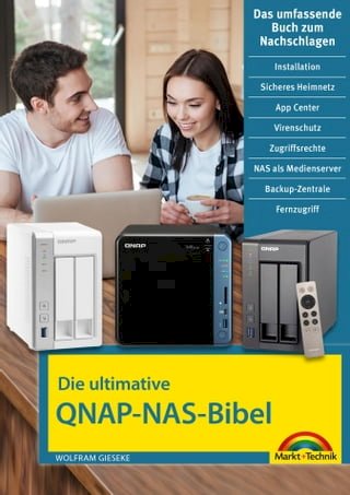 Die ultimative QNAP NAS Bibel - Das Praxisbuch - mit vielen Insider Tipps und Tricks - komplett in Farbe(Kobo/電子書)
