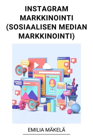 Instagram Markkinointi (Sosiaalisen Median Markkinointi)(Kobo/電子書)