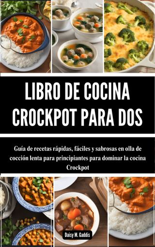 LIBRO DE COCINA CROCKPOT PARA DOS(Kobo/電子書)