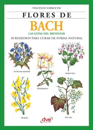 Flores de Bach. Guia del bienestar, 38 Remedios para curar de forma natural(Kobo/電子書)