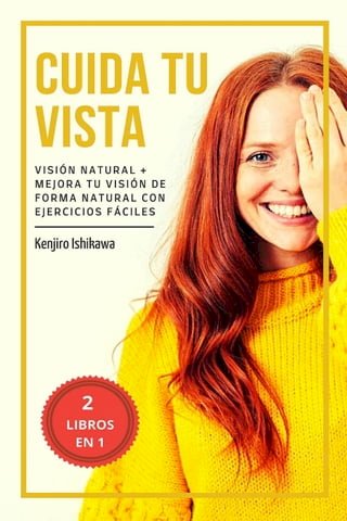 2 libros en 1 - Cuida tu vista: Visión natural + Mejora tu visión de forma natural con ejercicios fáciles(Kobo/電子書)