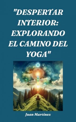 "Despertar Interior: Explorando el Camino del Yoga"(Kobo/電子書)