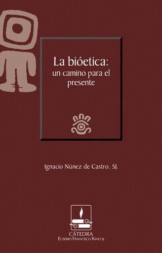 La bioética: un camino para el presente (Cátedra Eusebio Francisco Kino)(Kobo/電子書)