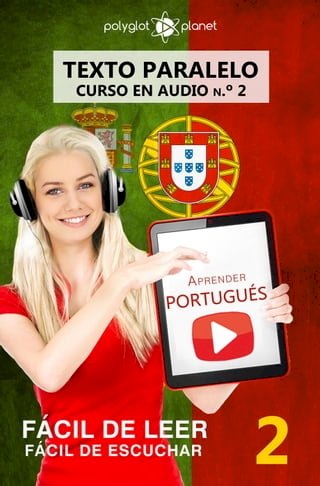 Aprender portugués - Texto paralelo | Fácil de leer | Fácil de escuchar - CURSO EN AUDIO n.º 2(Kobo/電子書)