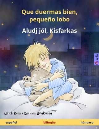 Que duermas bien, pequeño lobo – Aludj jól, Kisfarkas (español – húngaro)(Kobo/電子書)