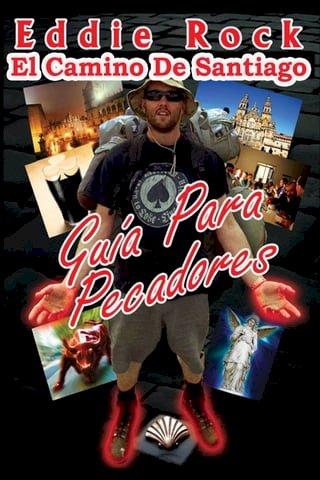 El Camino De Santiago: Guía Para Pecadores(Kobo/電子書)