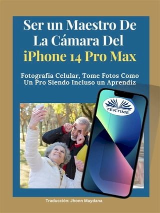 Ser Un Maestro De La Cámara Del Iphone 14 Pro Max(Kobo/電子書)