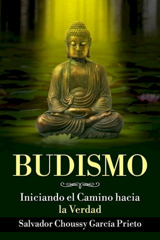 Budismo: Iniciando el Camino hacia la Verdad(Kobo/電子書)
