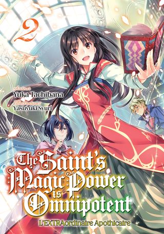 The Saint's Magic Power is Omnipotent - L'EXTRAordinaire Apothicaire (Francais Light Novel) : Tome 2(Kobo/電子書)