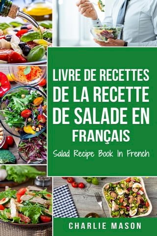 Livre de recettes de la recette de salade En français/ Salad Recipe Book In French(Kobo/電子書)