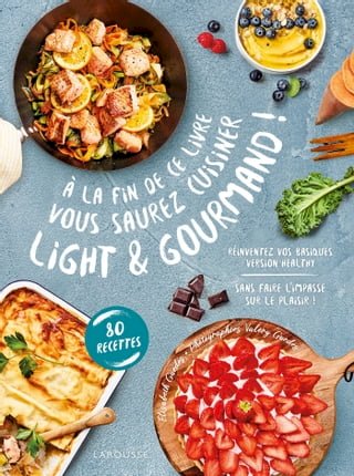 A la fin de ce livre vous saurez cuisiner light et gourmand(Kobo/電子書)