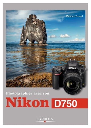 Photographier avec son Nikon D750(Kobo/電子書)