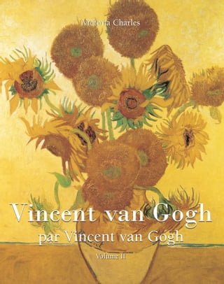 Vincent van Gogh par Vincent van Gogh - Vol 2(Kobo/電子書)