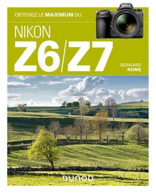 Obtenez le maximum du Nikon Z6/Z7(Kobo/電子書)