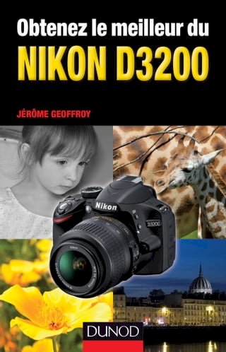 Obtenez le meilleur du Nikon D3200(Kobo/電子書)