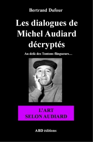 Les dialogues de Michel Audiard décryptés - L'Art selon Audiard(Kobo/電子書)