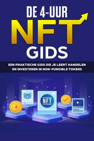 NFT Gids - Investeren en handelen in NFT's en digitale crypto kunst(Kobo/電子書)
