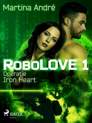 Robolove #1 - Operatie Iron Heart(Kobo/電子書)