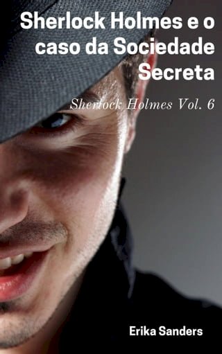 Sherlock Holmes e o caso da Sociedade Secreta(Kobo/電子書)