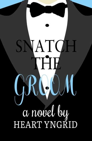 Snatch The Groom(Kobo/電子書)
