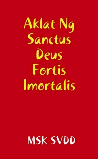 Aklat Ng Sanctus Deus Fortis Imortalis(Kobo/電子書)